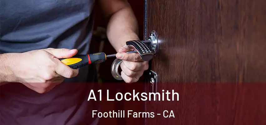  A1 Locksmith Foothill Farms - CA