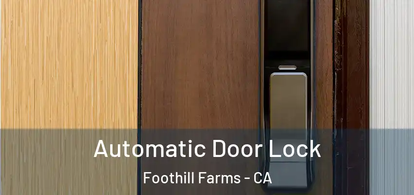 Automatic Door Lock Foothill Farms - CA