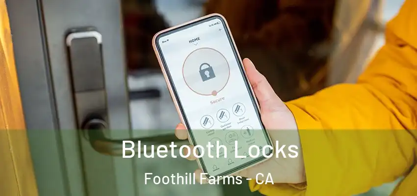 Bluetooth Locks Foothill Farms - CA