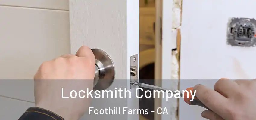 Locksmith Company Foothill Farms - CA