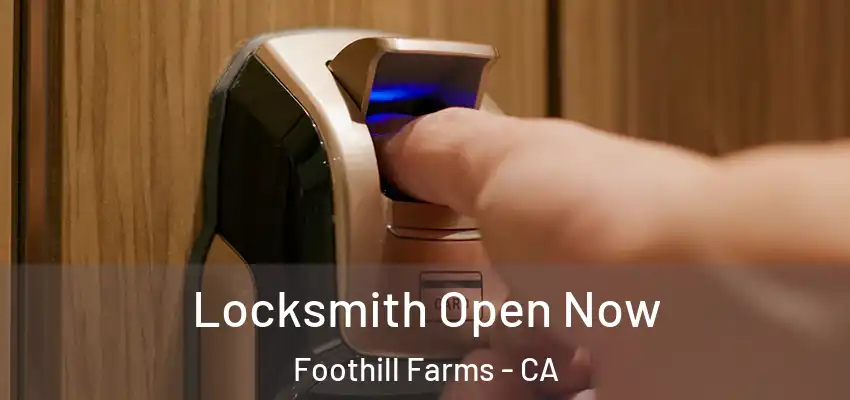  Locksmith Open Now Foothill Farms - CA
