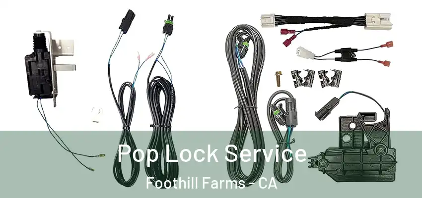 Pop Lock Service Foothill Farms - CA