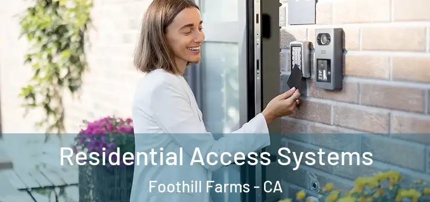 Residential Access Systems Foothill Farms - CA