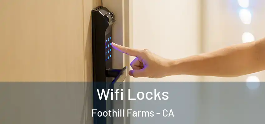 Wifi Locks Foothill Farms - CA